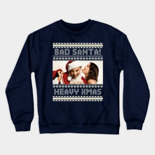 Bad santa - Merry Christmas Crewneck Sweatshirt